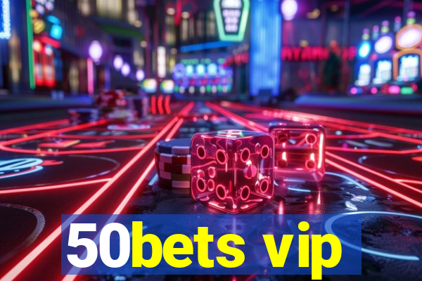 50bets vip